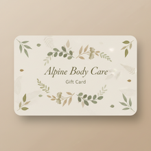 Load image into Gallery viewer, ALPINE BODY CARE DIGITAL GIFT CARD - CLICK TO CHOOSE AMOUNT